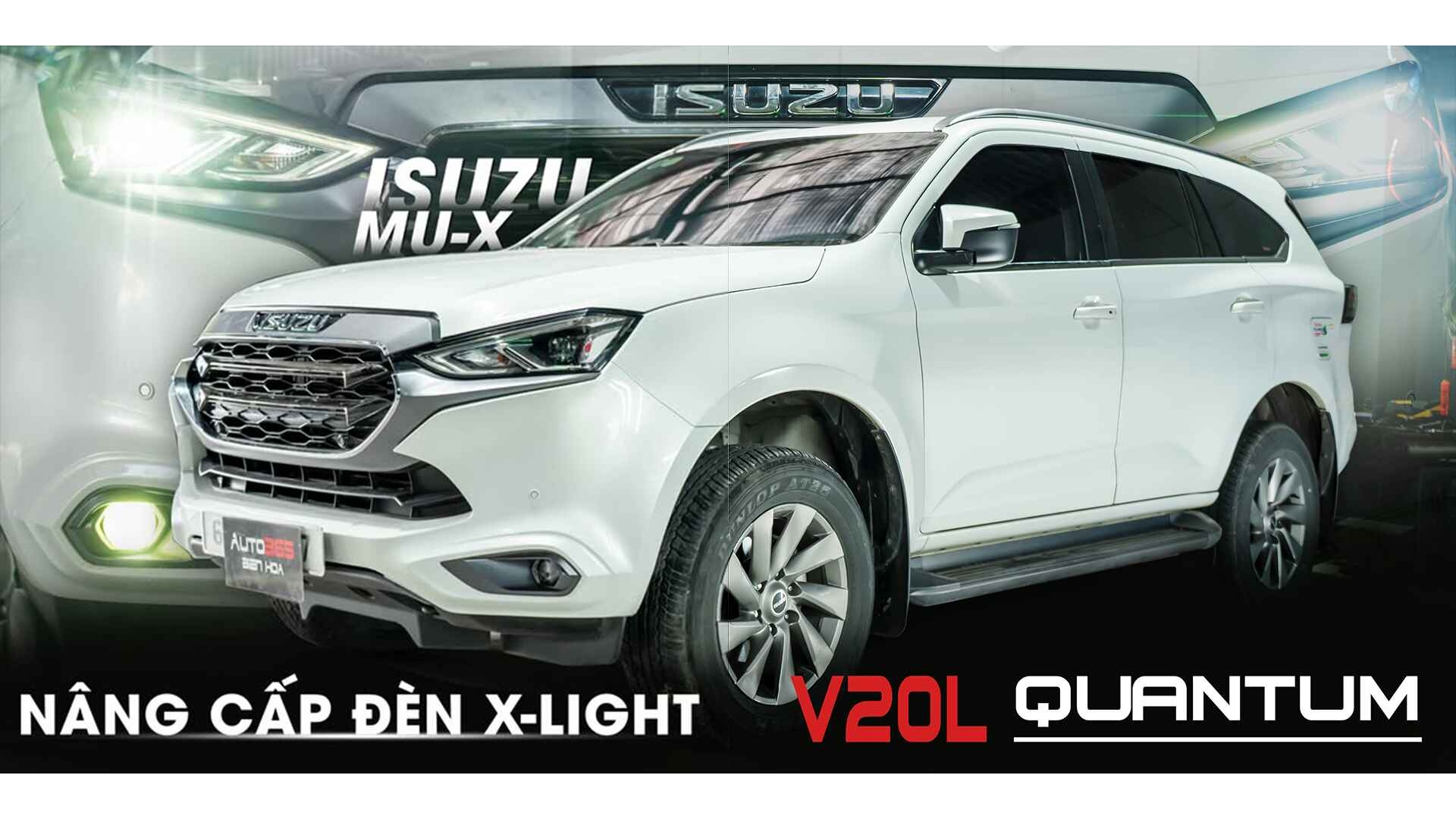 Isuzu Mu-X Nâng Cấp Bi LED X-LIGHT V20L QUANTUM, Tự Tin Di Chuyển Trong Mùa Mưa